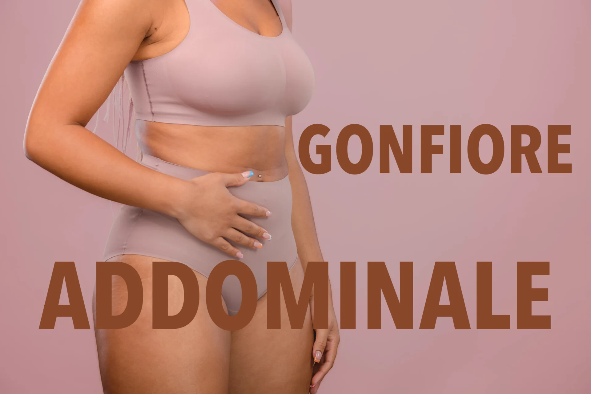Gonfiore Addominale: Cause e Alimenti da Scegliere per una Pancia Sgonfia